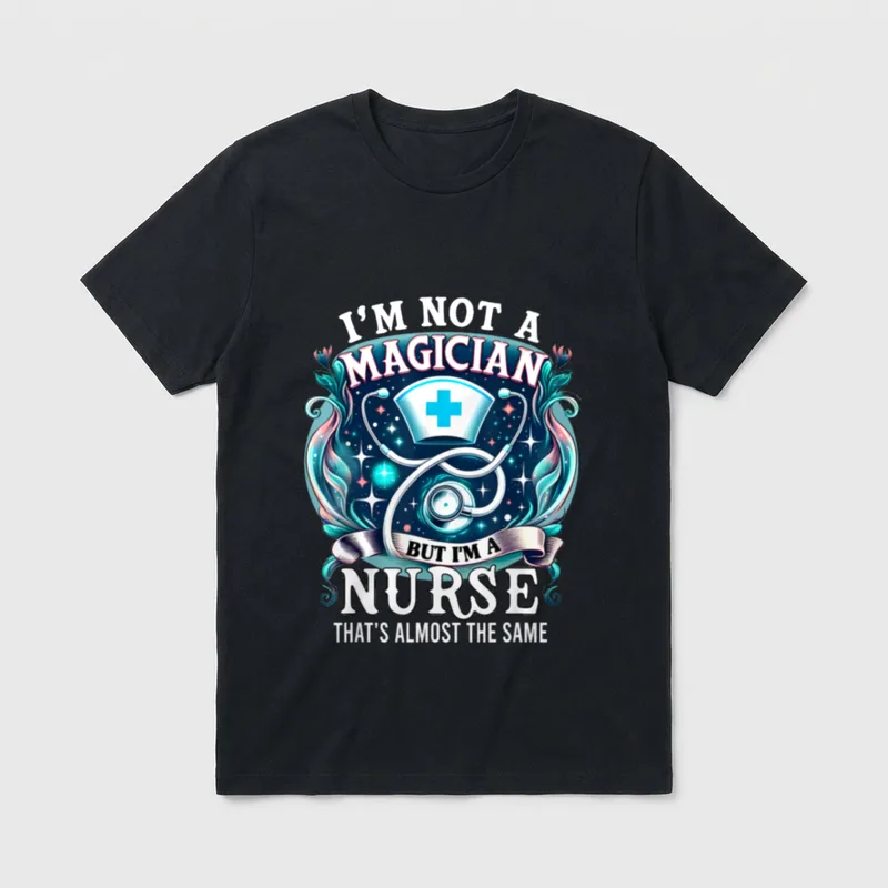 I'm Not a Magician But Nurse T-Shirt – Nurse cap, stethoscope, and text that's almost the same – Classic T-Shirt in Black