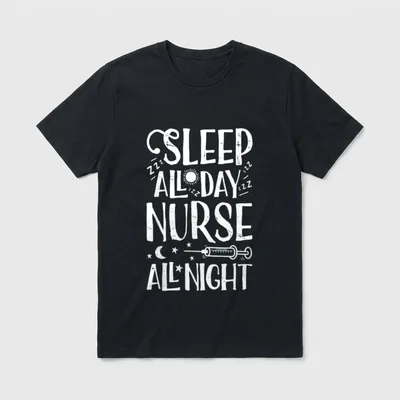 Nursing Nurses T-Shirt – Sleep All Day Nurse All Night – Classic T-Shirt in Black