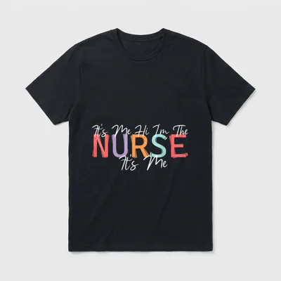 Nursing Humor Its Me Hi I'm T-Shirt – It's Me Hi I'm The NURSE It's Me printed lettering – Classic T-Shirt in Black