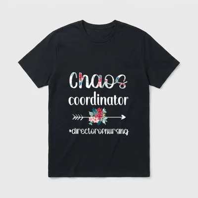 Chaos Coordinator Director of Nursing T-Shirt – Classic T-Shirt in Black