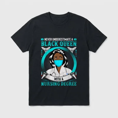 Nurse Never Underestimate a Black Queen T-Shirt – Classic T-Shirt in Black