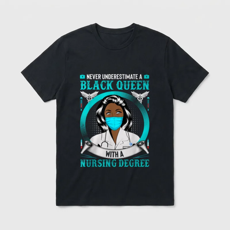 Nurse Never Underestimate a Black Queen T-Shirt – Classic T-Shirt in Black