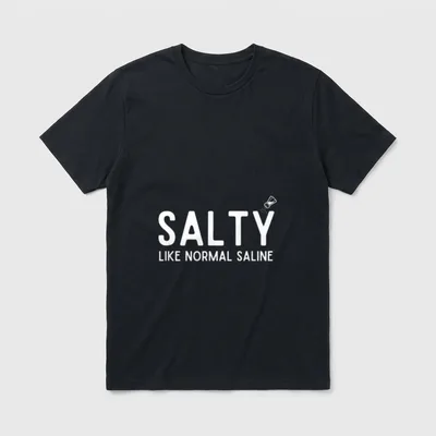 Nursing Student T-Shirt – Salty Like Normal Saline lettering design – Classic T-Shirt in Black