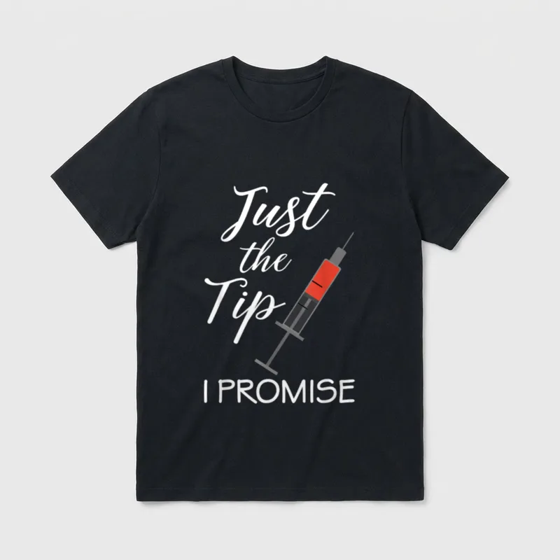 Just the Tip I Promise Nursing T-Shirt – Classic T-Shirt in Black