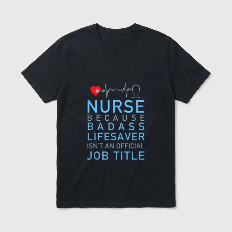 Nurse Because Badass Lifesaver Isnt T-Shirt – Classic T-Shirt in Black