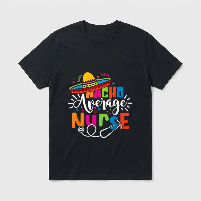 Nacho Average Nurse Cinco De Mayo T-Shirt – NACHO Average Nurse with sombrero and stethoscope – Classic T-Shirt in Black
