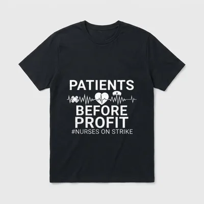 Patients Before Profits Nurses Strike Safe T-Shirt – Classic T-Shirt in Black