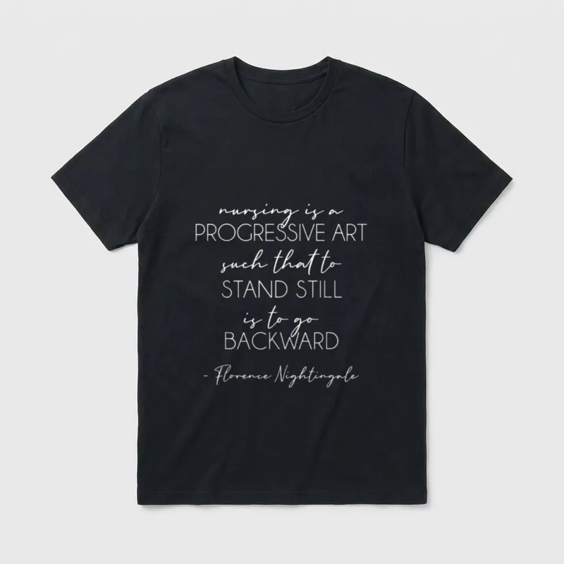 Design Perfect T-Shirt – nursing is a progressive art quote by Florence Nightingale – Classic T-Shirt in Black