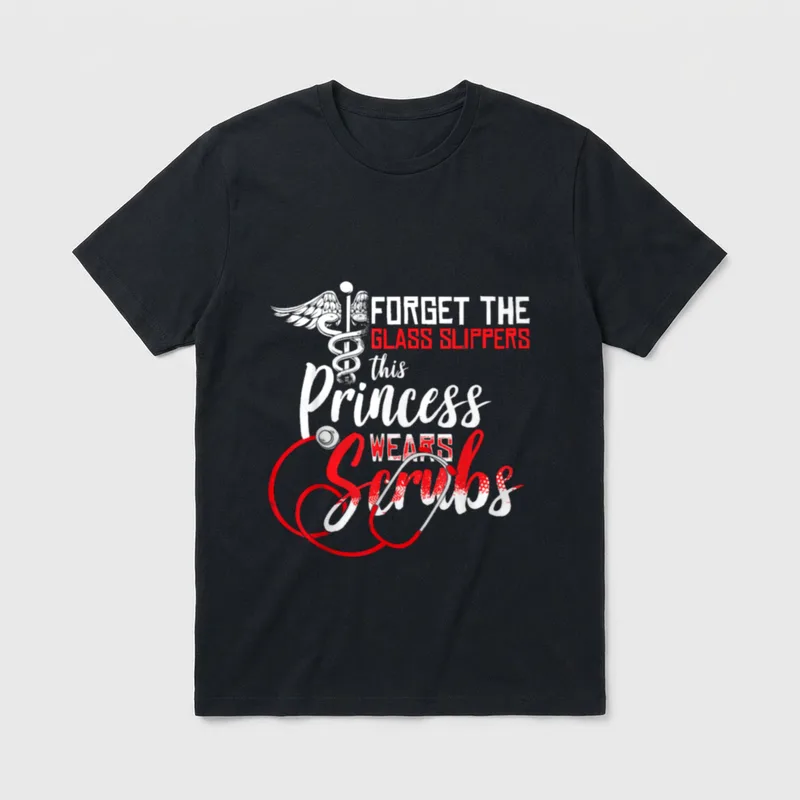 Medical Assistant Hospital Nurse T-Shirt – “FORGET THE GLASS SLIPPERS this Princess WEARS Scrubs” – Classic T-Shirt in Black