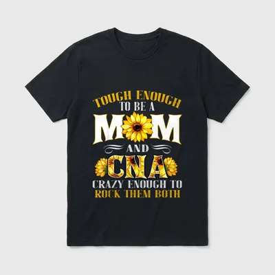 Tough CNA Mom Funny Medical Nurse T-Shirt – Classic T-Shirt in Black