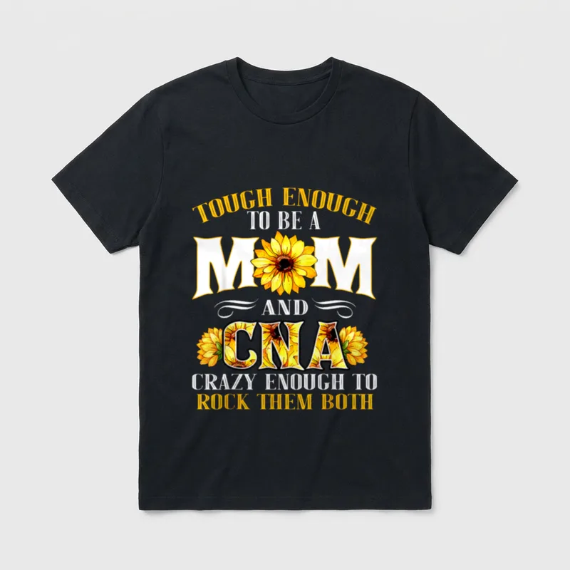 Tough CNA Mom Funny Medical Nurse T-Shirt – Classic T-Shirt in Black