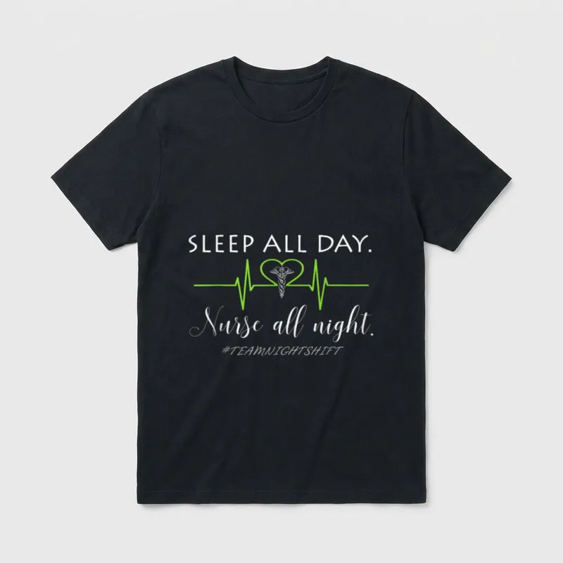 Sleep All Day Nurse Night Teamnightshift T-Shirt – SLEEP ALL DAY. Nurse all night. #TEAMNIGHTSHIFT – Classic T-Shirt in Black
