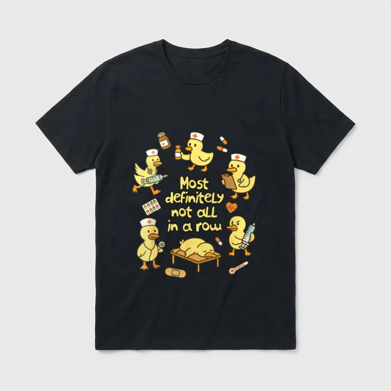 Nurse Life Nursing Duck Most Definitely T-Shirt – Classic T-Shirt in Black