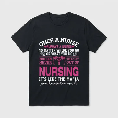 Once a Nurse T-Shirt – Quote about nursing being like the mafia with a pink caduceus symbol – Classic T-Shirt in Black
