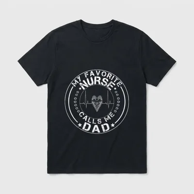 My Favorite Nurse Calls Me Grab T-Shirt – “MY FAVORITE NURSE CALLS ME DAD” circular emblem – Classic T-Shirt in Black
