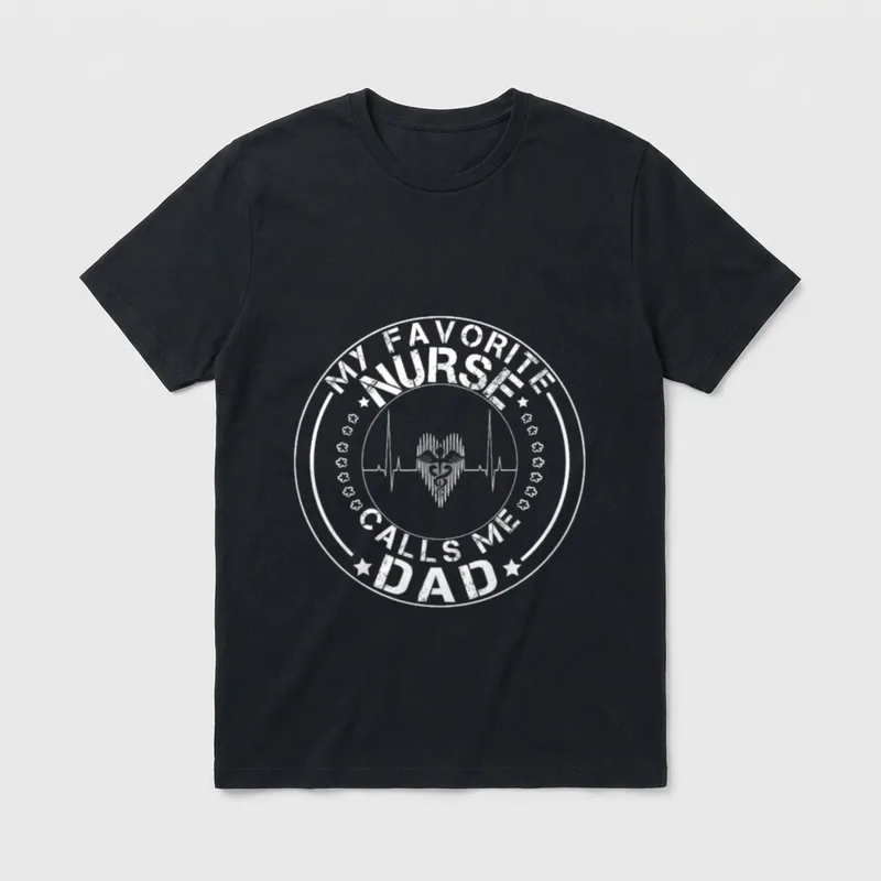 My Favorite Nurse Calls Me Grab T-Shirt – “MY FAVORITE NURSE CALLS ME DAD” circular emblem – Classic T-Shirt in Black
