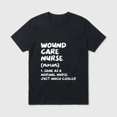 Wound Care Nurse Definition Funny Nursing T-Shirt – Classic T-Shirt in Black