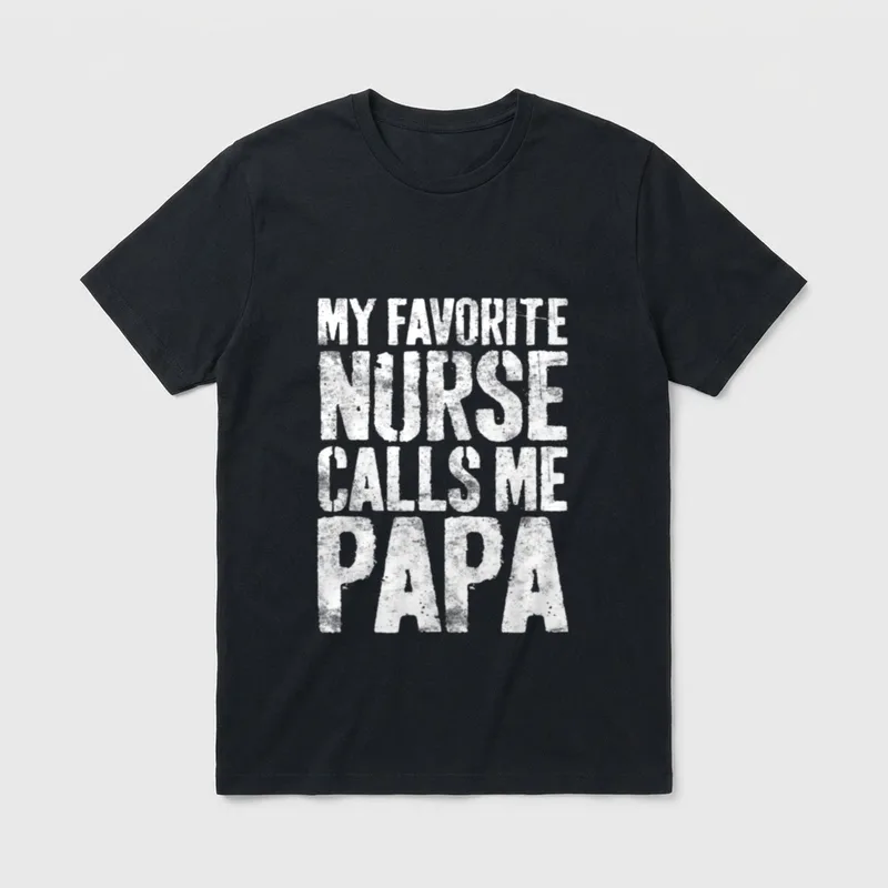 My Favorite Nurse Calls Me Papa T-Shirt – Classic T-Shirt in Black