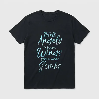 Nurse Angels T-Shirt – Not all Angels have Wings some wear Scrubs – Classic T-Shirt in Black