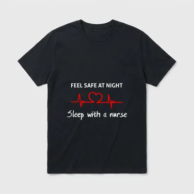 Night Sleep with a Nurse Feel T-Shirt – FEEL SAFE AT NIGHT Sleep with a nurse – Classic T-Shirt in Black