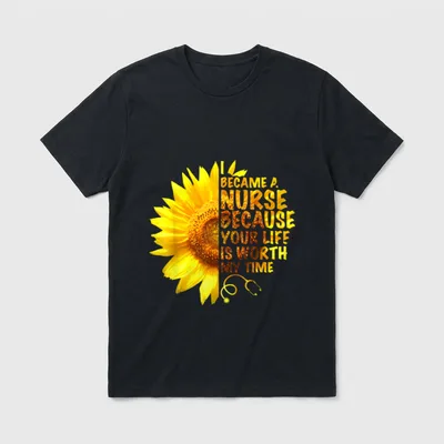 I Became a Nurse Because T-Shirt – I BECAME A NURSE BECAUSE YOUR LIFE IS WORTH MY TIME – Classic T-Shirt in Black