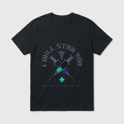 I Will Stab You Funny Nursing T-Shirt – Classic T-Shirt in Black