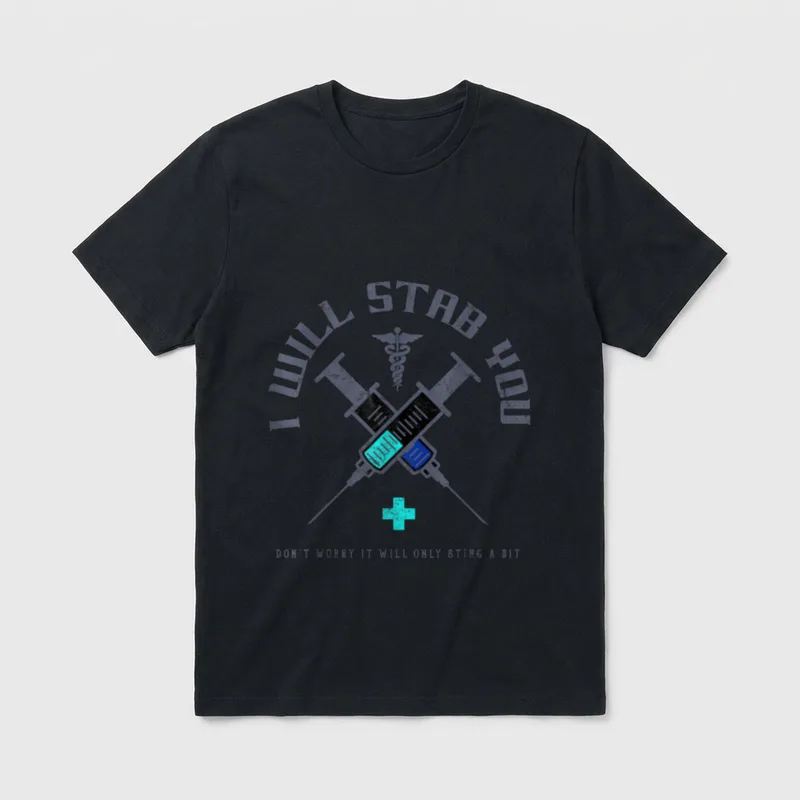 I Will Stab You Funny Nursing T-Shirt – Classic T-Shirt in Black