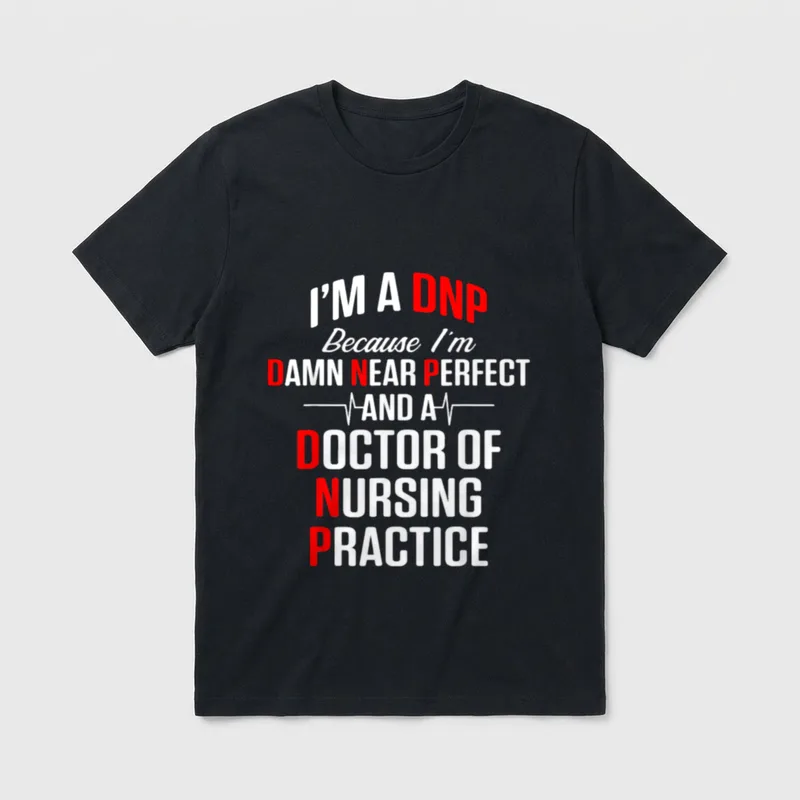 DNP Doctor of Nursing Practice Near T-Shirt – Classic T-Shirt in Black