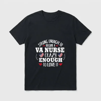 Strong Enough Crazy VA Nurse Veteran T-Shirt – Classic T-Shirt in Black