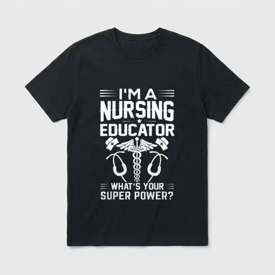 RN Nurse Educator Superhero T-Shirt – I'M A NURSING EDUCATOR WHAT'S YOUR SUPER POWER? – Classic T-Shirt in Black