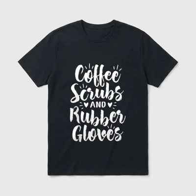 Coffee Scrubs Rubber Gloves Funny Nursing T-Shirt – Classic T-Shirt in Black