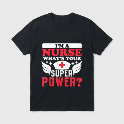 Im a Nurse Whats Your Superpower T-Shirt – Classic T-Shirt in Black