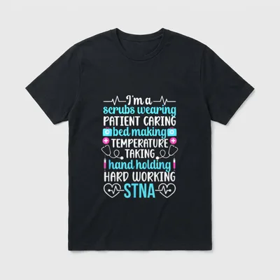 I'm an STNA State Tested Assistant T-Shirt – Classic T-Shirt in Black