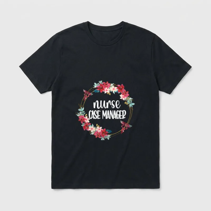 Nurse Case Manager Flowers T-Shirt – nurse CASE MANAGER – Classic T-Shirt in Black