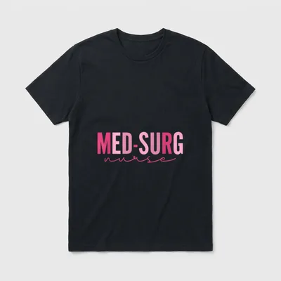 Med Surg Nurse Appreciation Nursing School T-Shirt – Classic T-Shirt in Black