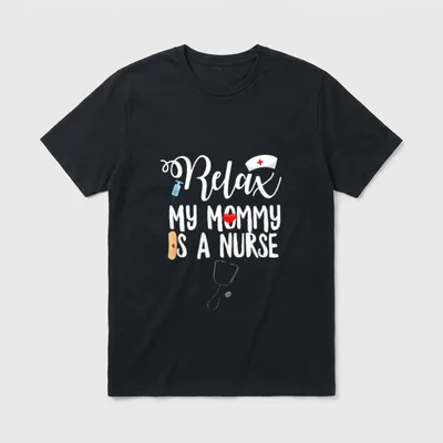 My Mommy Is a Nurse Registered T-Shirt – Relax My Mommy Is a Nurse with stethoscope and bandage – Classic T-Shirt in Black