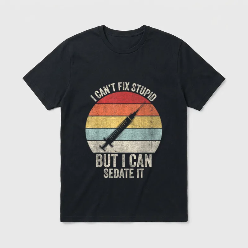 Sedate It Nurse Nursing T-Shirt – I Can't Fix Stupid But I Can Sedate It text with syringe graphic – Classic T-Shirt in Black