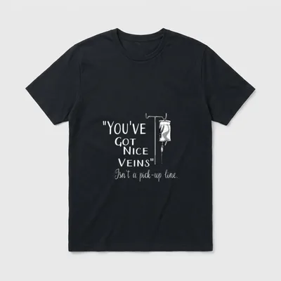 A Pick-up Line IV Nurse T-Shirt – IV drip bag on a stand with text about having nice veins – Classic T-Shirt in Black