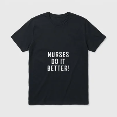 Do It Better Nurse Appreciation T-Shirt – Distressed white lettering reading Nurses Do It Better – Classic T-Shirt in Black