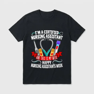 I'm a Certified Nurse Assistant-Nursing Assistants T-Shirt – Classic T-Shirt in Black