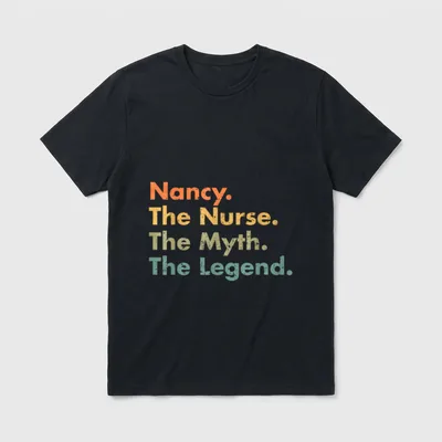 Nancy the Nurse Myth Legend T-Shirt – Nancy. The Nurse. The Myth. The Legend – Classic T-Shirt in Black