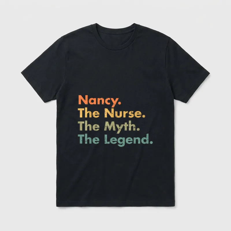 Nancy the Nurse Myth Legend T-Shirt – Nancy. The Nurse. The Myth. The Legend – Classic T-Shirt in Black