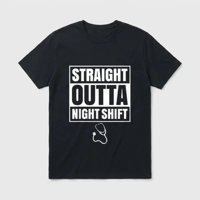 Straight Outta Night Shift Nurse Nursing T-Shirt – Classic T-Shirt in Black