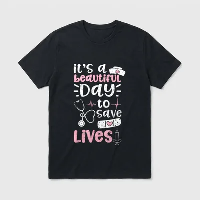 Nurse Lives T-Shirt – it’s a beautiful Day to save Lives lettering – Classic T-Shirt in Black