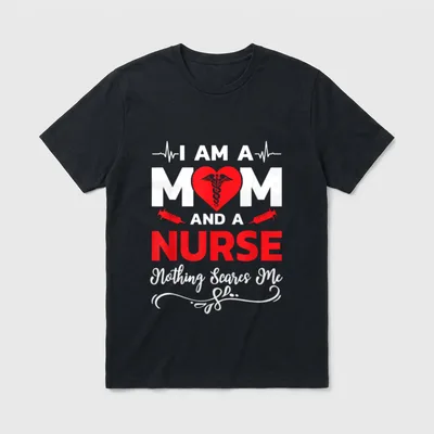 I'm a Mom and Nurse Scares T-Shirt – I AM A MOM AND A NURSE Nothing Scares Me – Classic T-Shirt in Black
