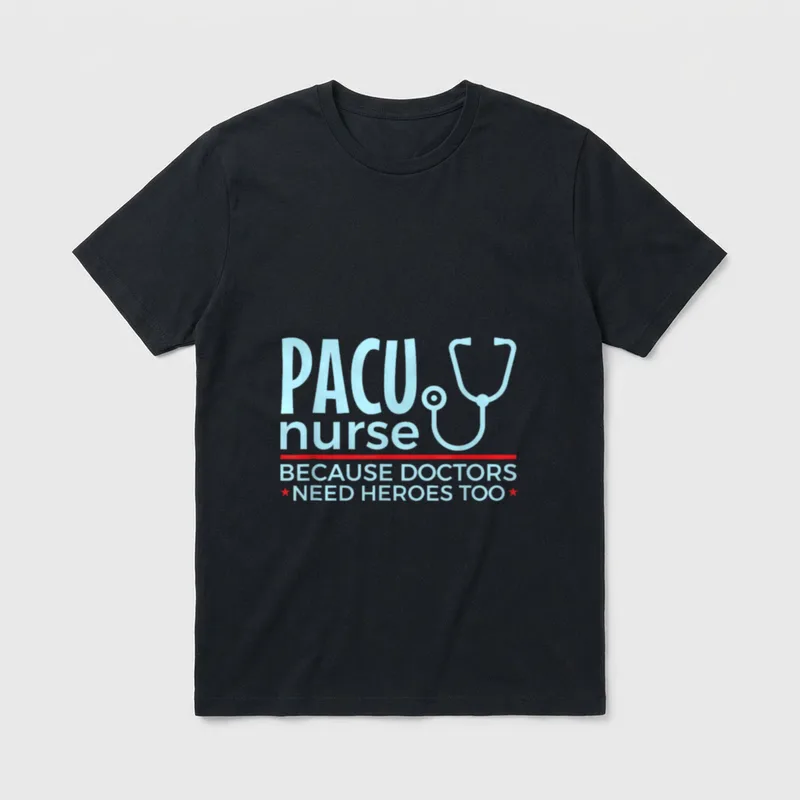 PACU Nurse Doctors Need Heroes Too T-Shirt – Stethoscope graphic with PACU nurse and red stars – Classic T-Shirt in Black