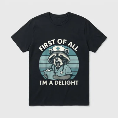 All Im a Delight Raccoon First T-Shirt – Lettering reads “FIRST OF ALL I’M A DELIGHT” – Classic T-Shirt in Black