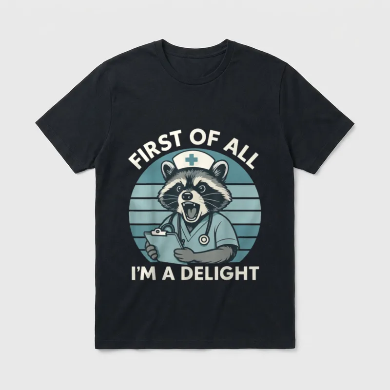 All Im a Delight Raccoon First T-Shirt – Lettering reads “FIRST OF ALL I’M A DELIGHT” – Classic T-Shirt in Black