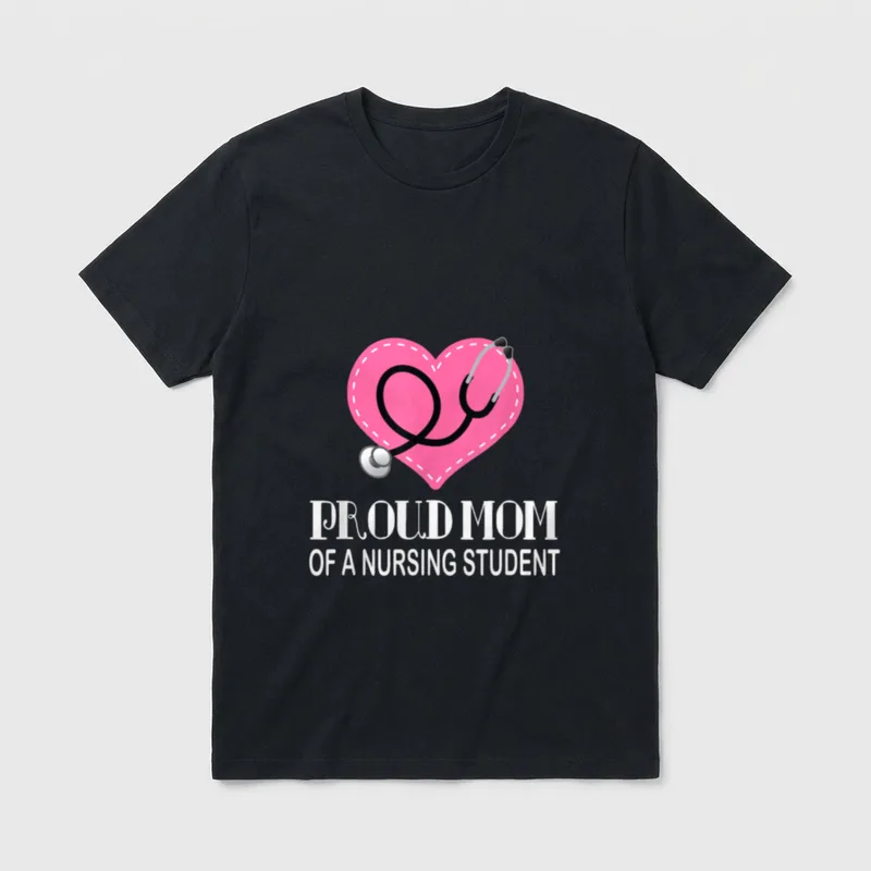 Proud Mom of a Nursing Student T-Shirt – Classic T-Shirt in Black