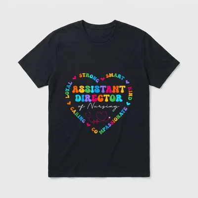 Assistant Director of Nursing Nurse Appreciation T-Shirt – Classic T-Shirt in Black
